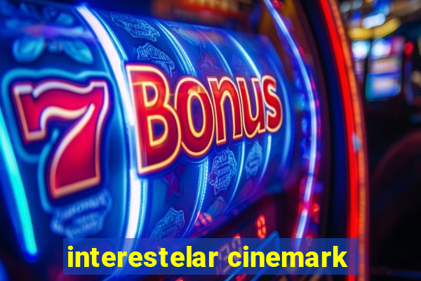 interestelar cinemark